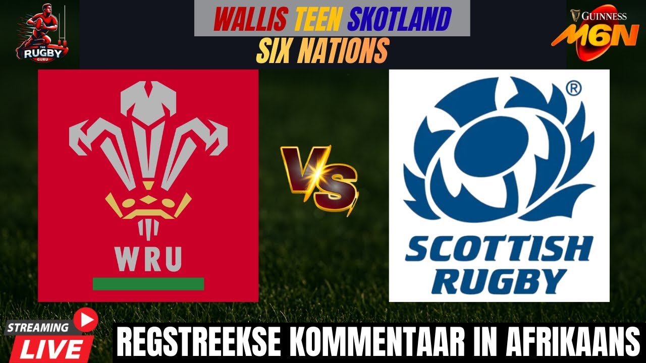 Wales vs Scotland 2026 Six Nations Live Commentary In Afrikaans