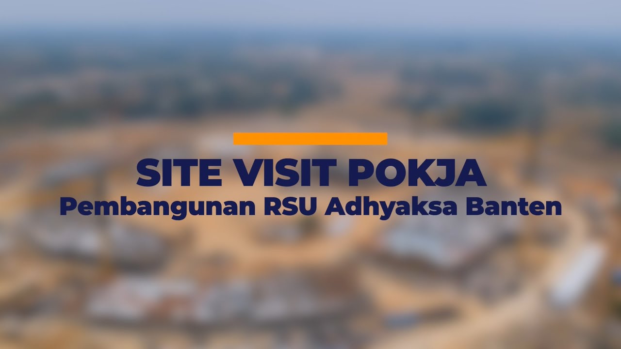 Site Visit Pokja Pembangunan RS Umum Adhyaksa Banten