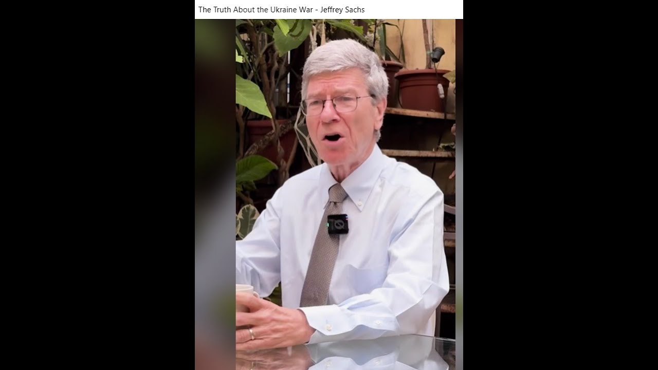 The Truth About the Ukraine War by Professor Jeffrey Sachs