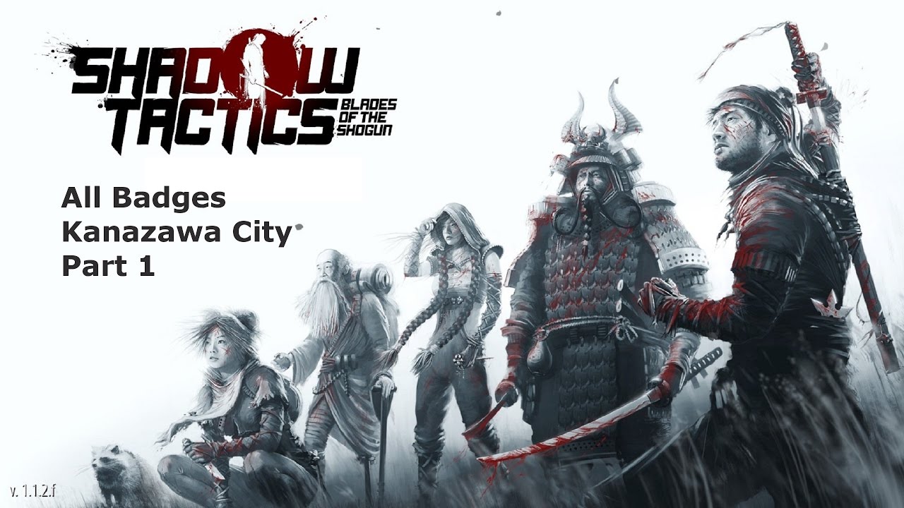 Shadow Tactics: Blade of the Shogun. Геймплей. Все задания на получение значков, миссия 8, город ...