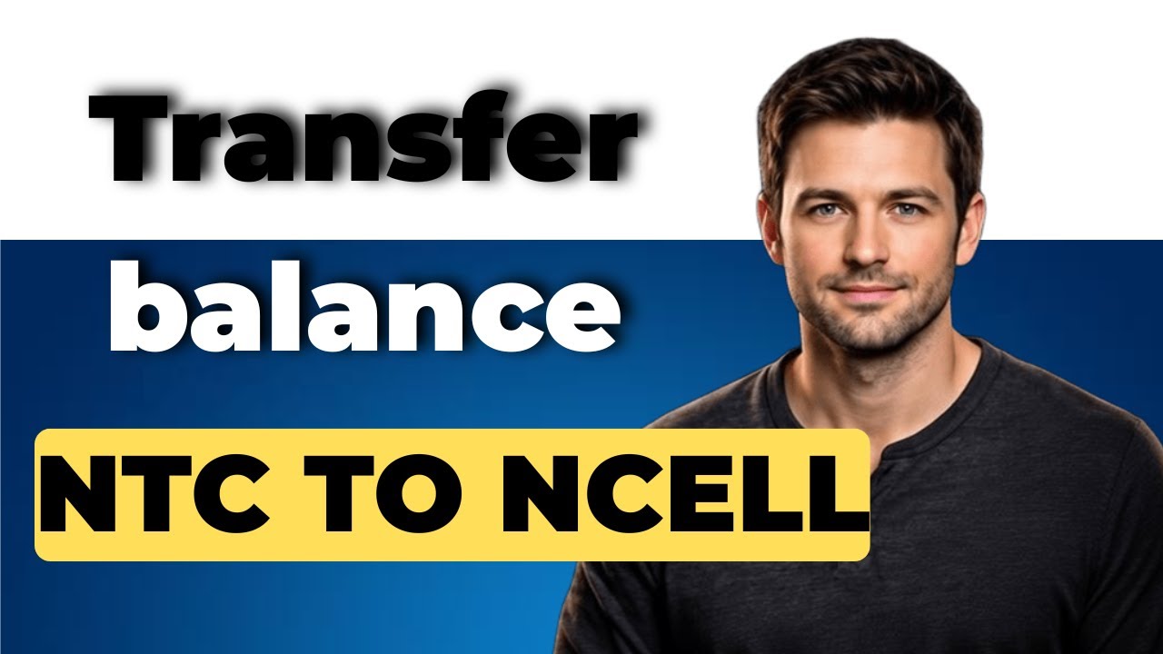How to transfer NTC balance to NCELL 2025