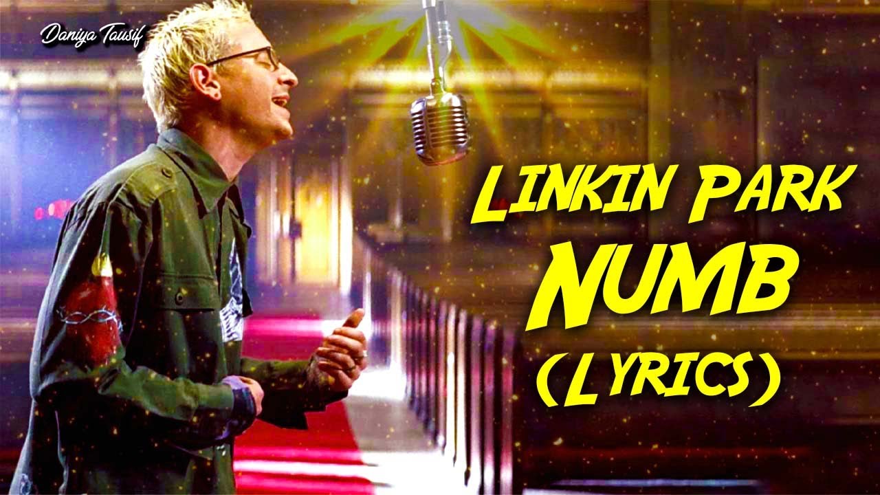 Linkin Park - Numb (Lyrics)