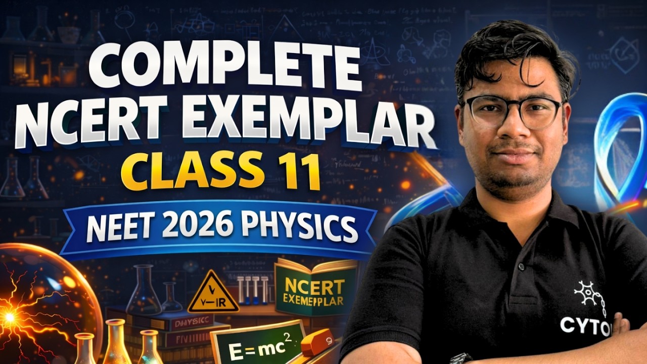 Complete NCERT Exemplar | Physics | Class 11 | NEET 2026