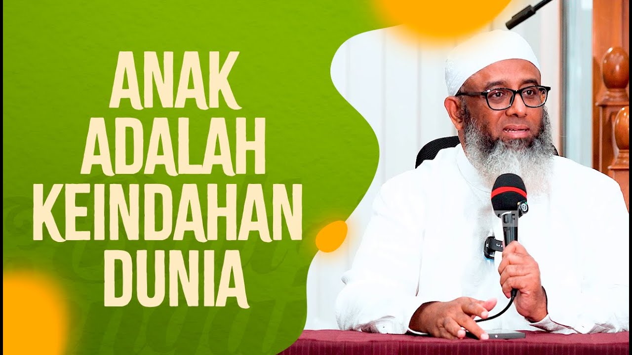 Video Pendek: Anak Adalah Keindahan Dunia - Ustadz Nizar Sa'ad Jabal, Lc., M.Pd