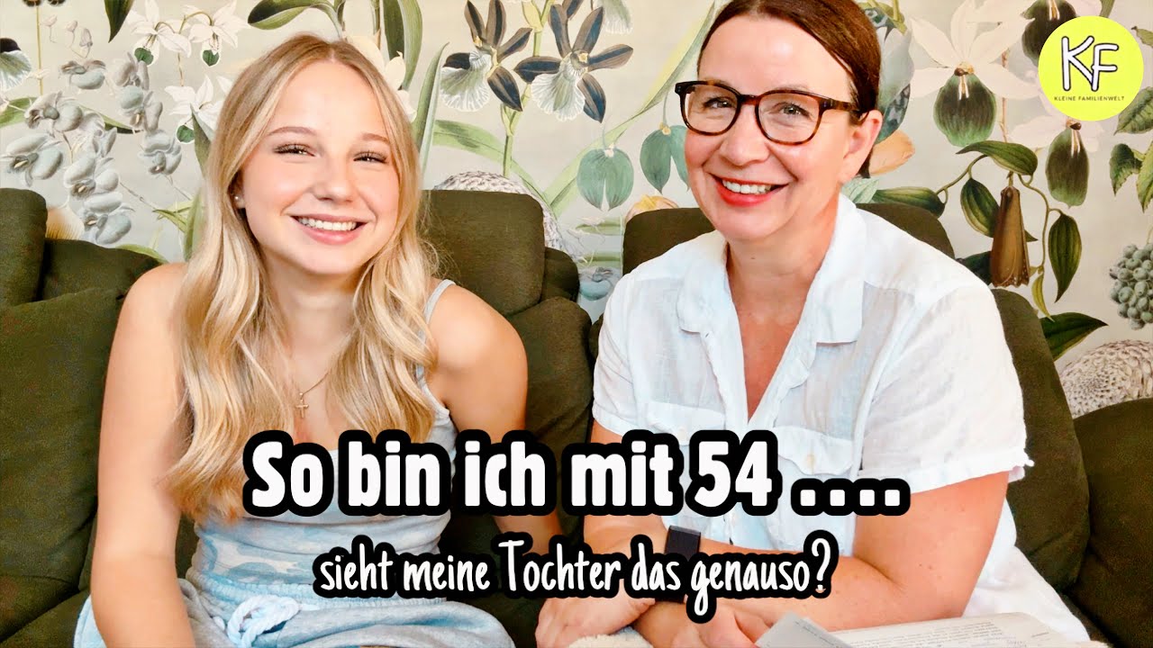 Was sich mit 50 ver&auml;ndert &ndash; und wie meine Teenie-Tochter das sieht 🌸 KLEINE FAMILIENWELT by SANDRA