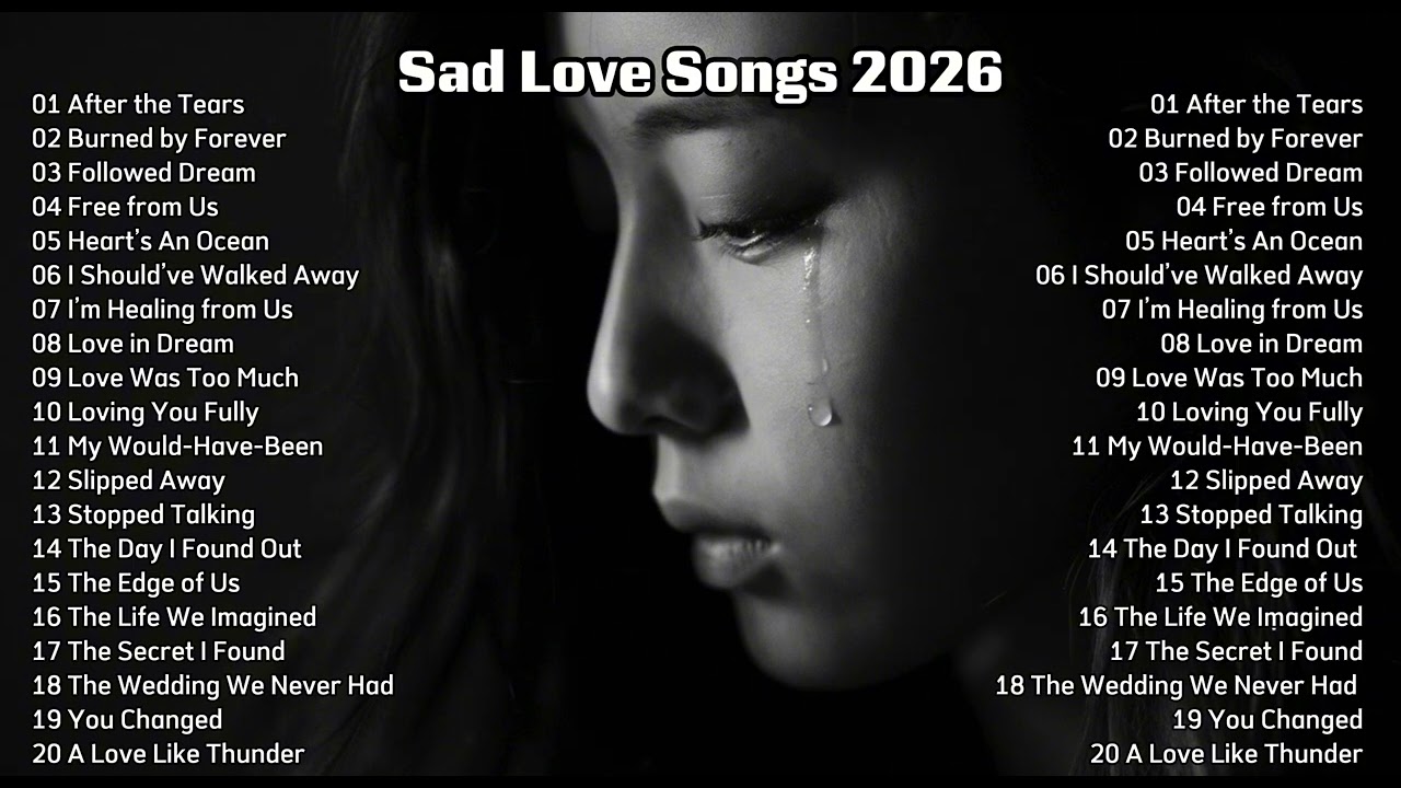 Heartbroken Songs 2026 💔😭 New English Sad Songs Playlist || Vibes Relaxing Music ~ After the Tears