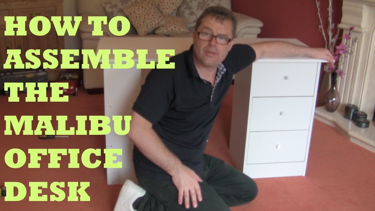 HOW TO ASSEMBLE THE MALIBU DESK FROM ARGOS