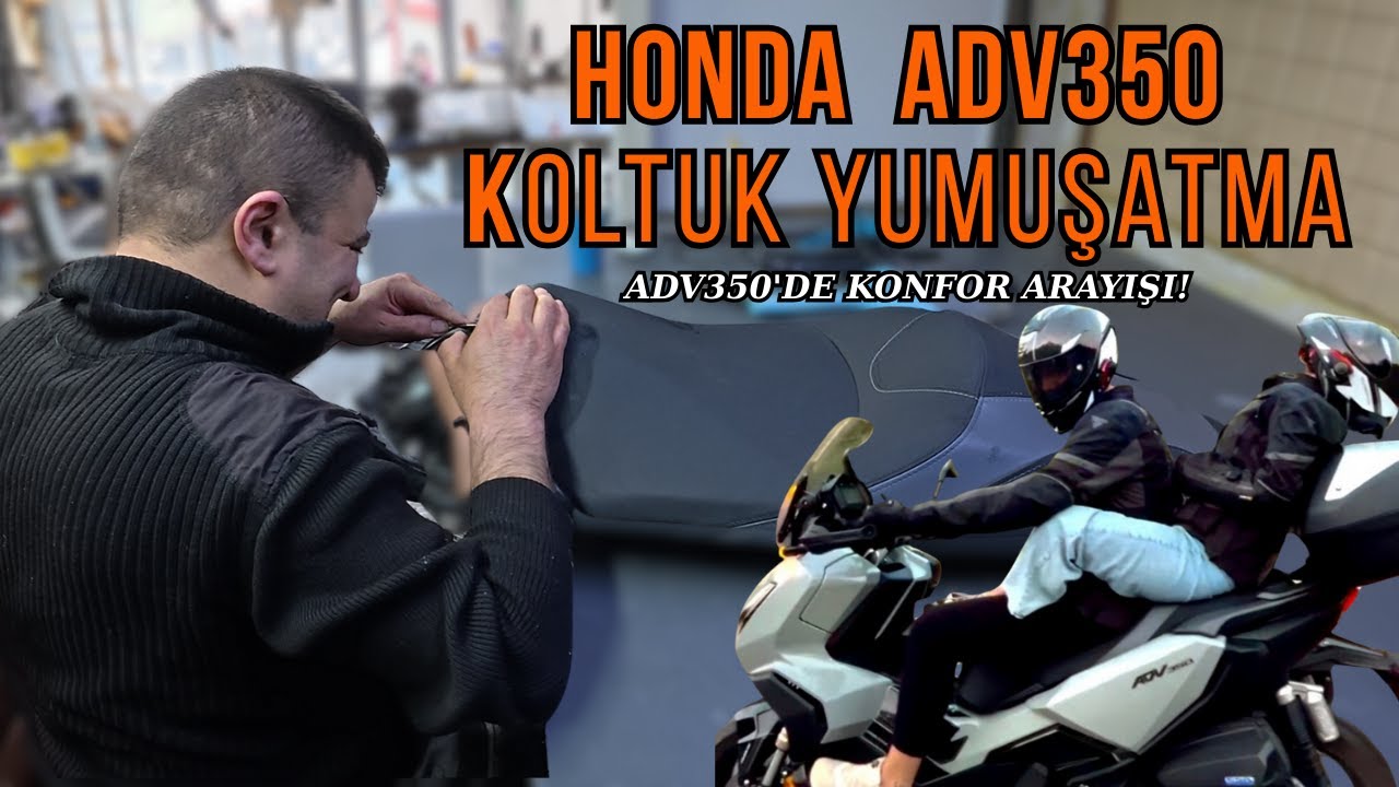 Honda ADV350 Koltuk Konfor Artırma | Uzun Yol İçin Yumuşatma Operasyonu