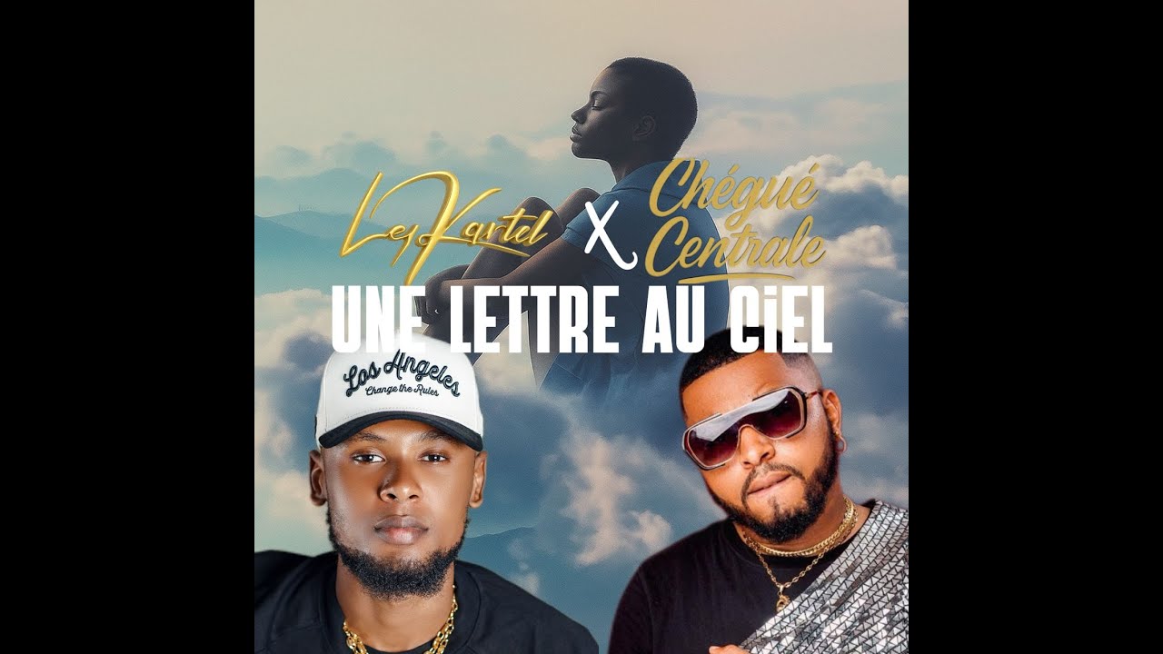 Ley Kartel feat Chegué Central - Une lettre au ciel (audio officiel)