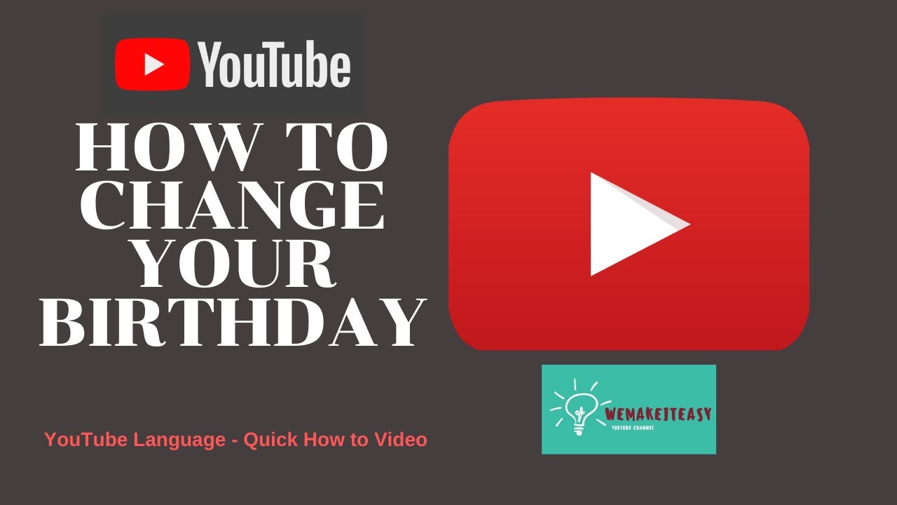 How To Change Your Birthday on Youtube | Updated 2022 Guide