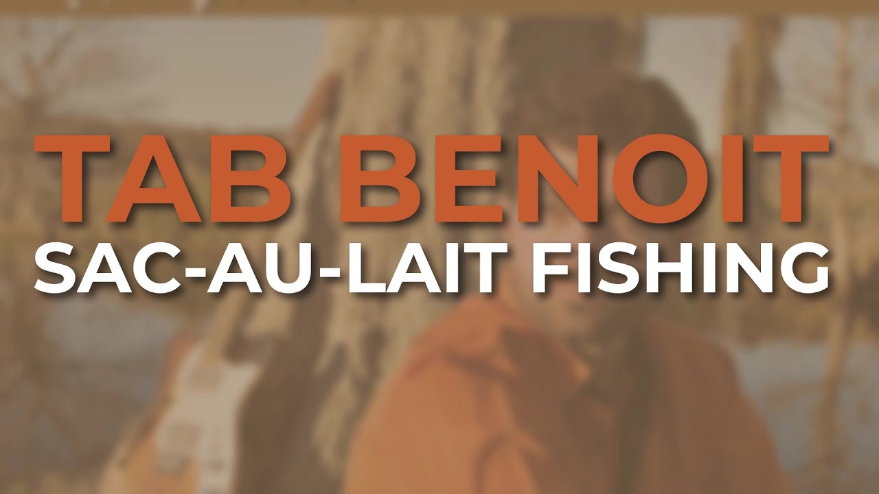 Tab Benoit - Sac-au-lait Fishing (Official Audio)