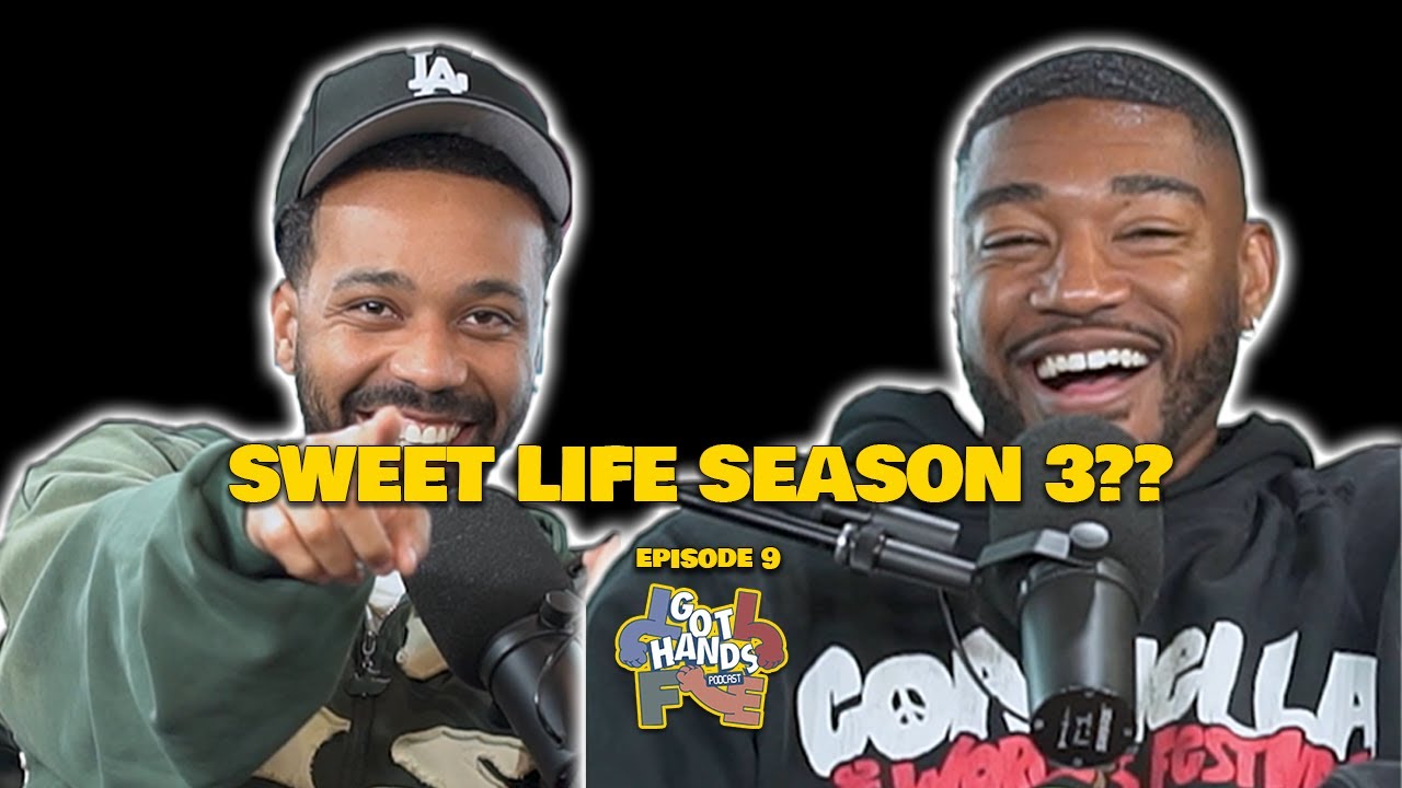 SWEET LIFE SEASON 3?? - Life Got Hands 109