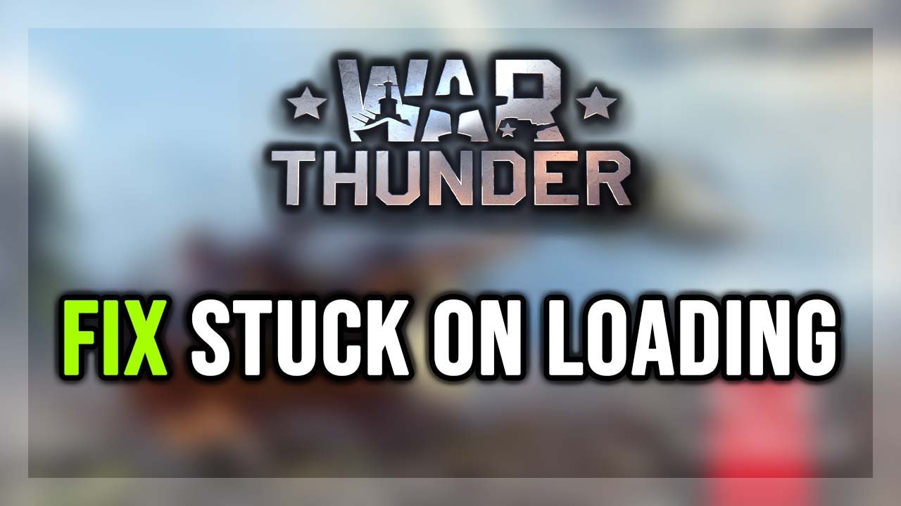 How to FIX War Thunder Stuck on Loading Screen/Not Loading/Infinite Loading Screen
