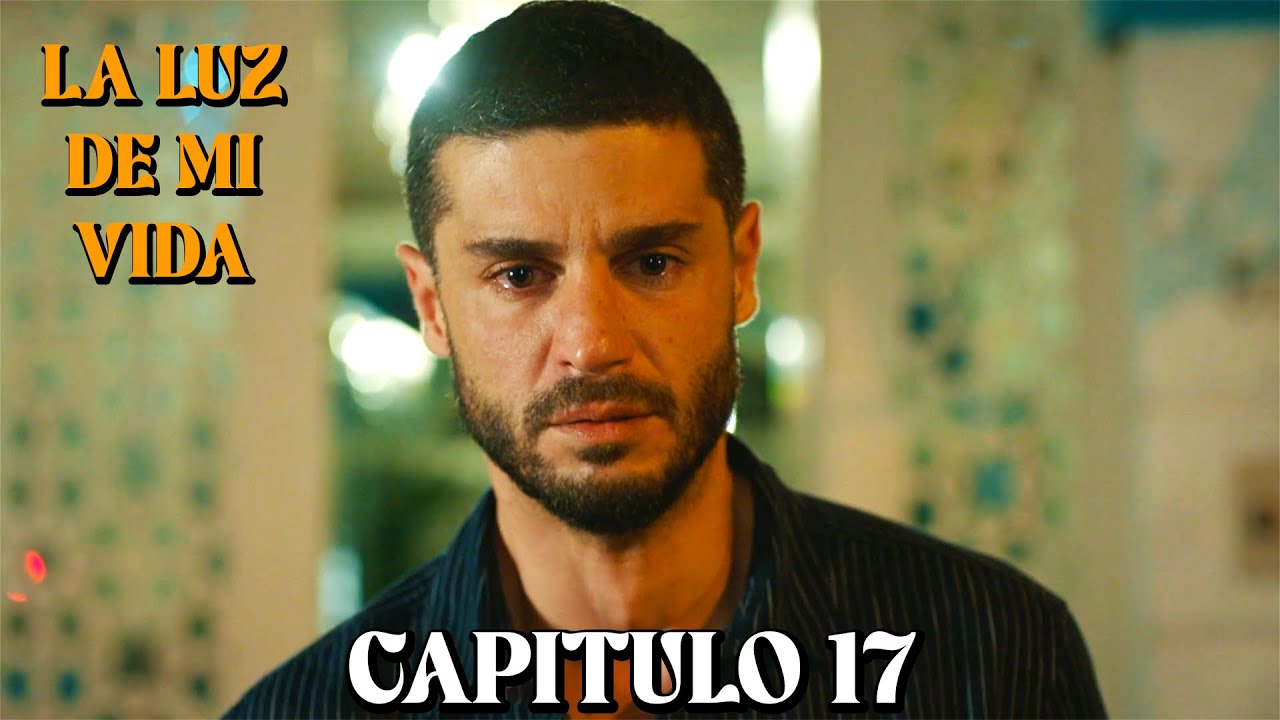 La Luz De Mi Vida - Capitulo 17 (Doblado en Espa&ntilde;ol)