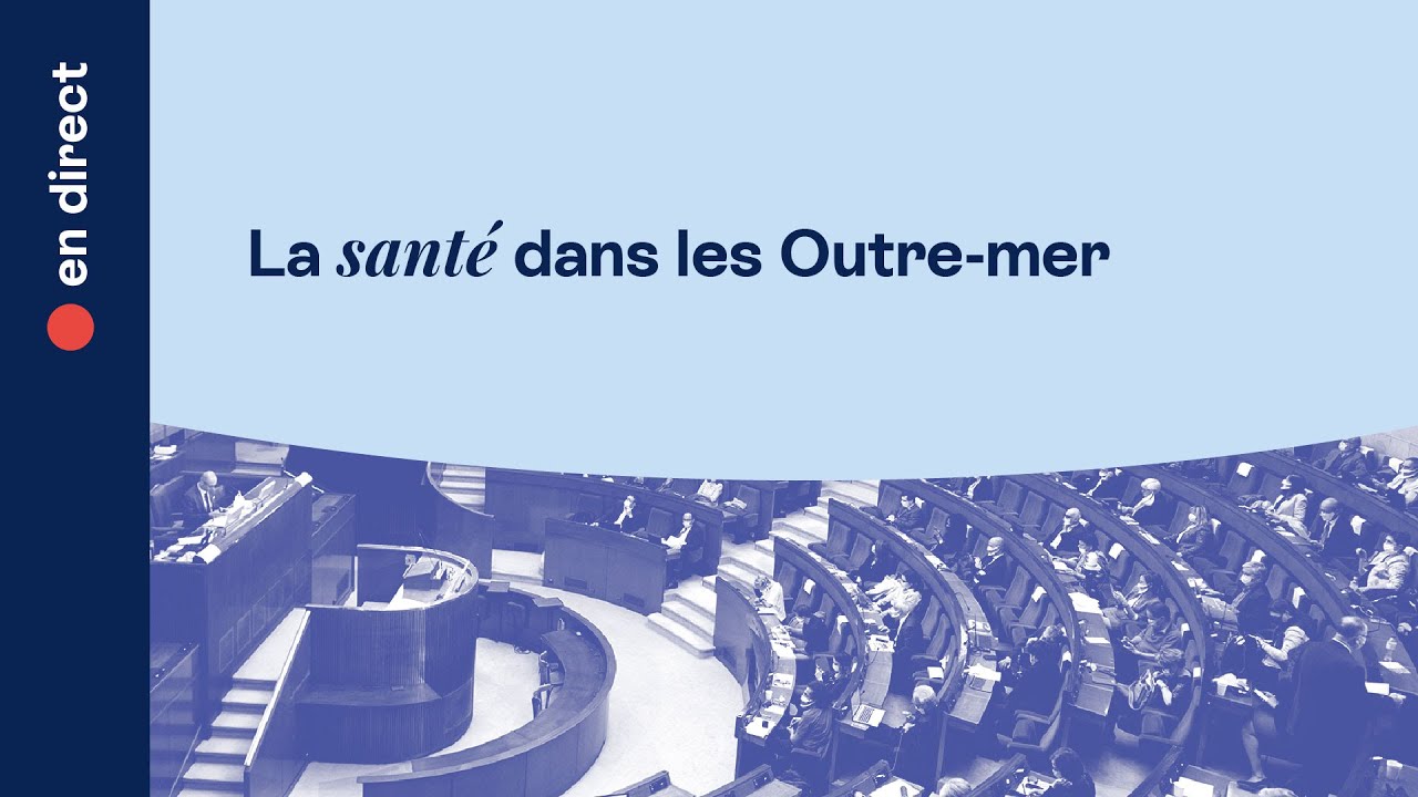 Comment assurer l’égalité de soins dans les Outre-mer ? - En direct