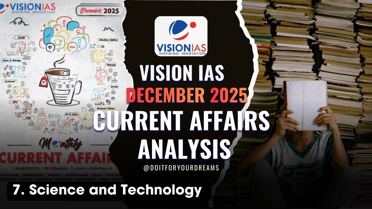 Current Affairs Analysis | Science and Technology | Vision IAS Monthly Magazine December 2025