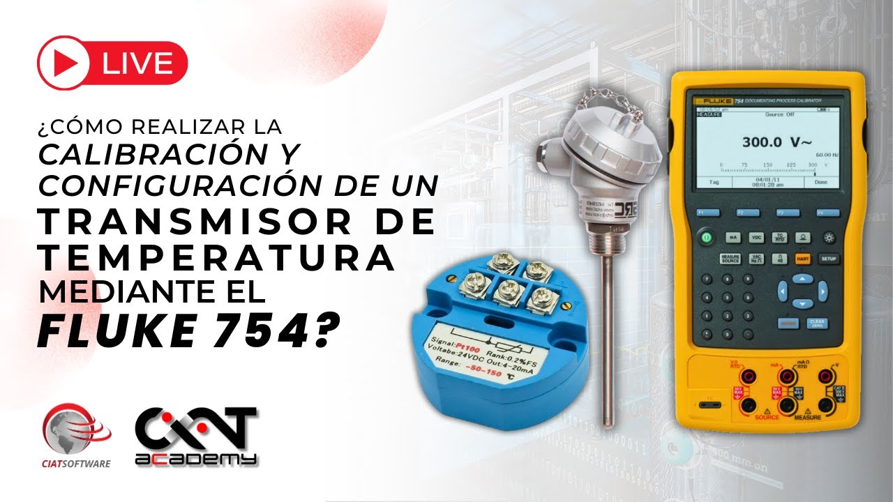 ¿CÓMO REALIZAR LA CALIBRACIÓN Y CONFIGURACIÓN DE UN TRANSMISOR DE TEMPERATURA MEDIANTE UN FLUKE 754?