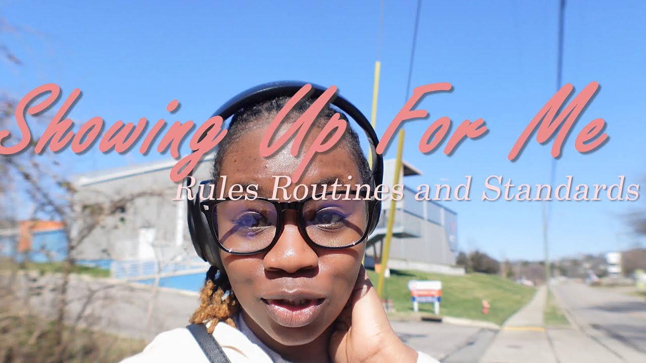 Time to Show Up For ME: Rules, Routines and Standards