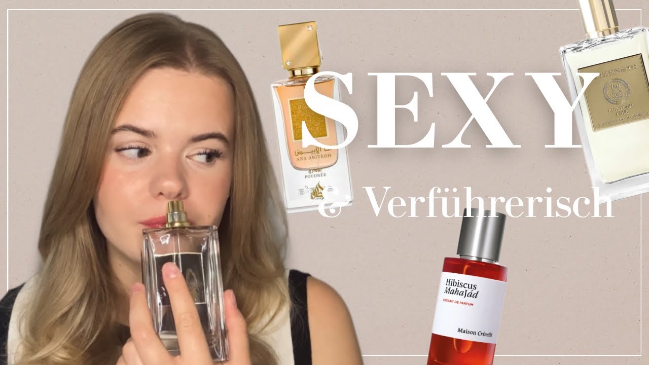 Sexy und verführerisch riechen 🌹