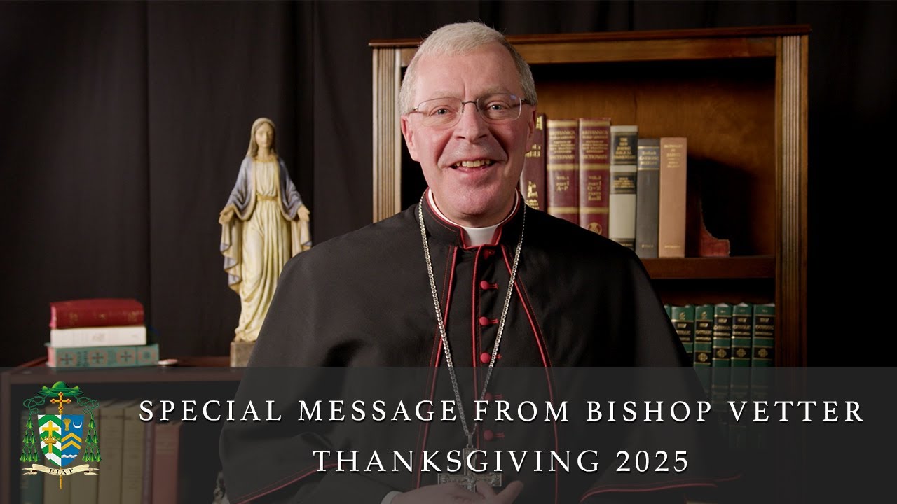 Bishop Vetter's Thanksgiving Message 2025