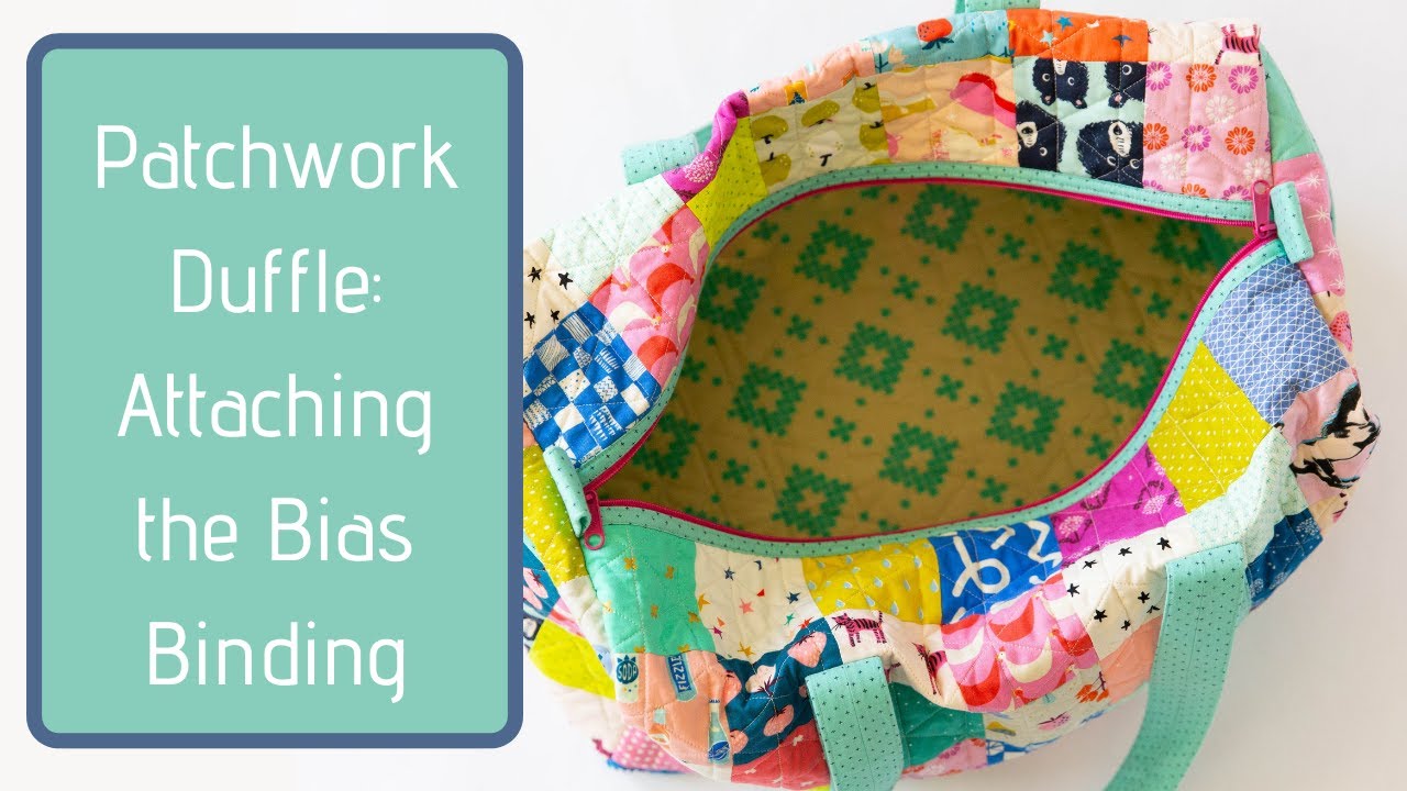 Patchwork Duffle - Attaching the Bias Binding