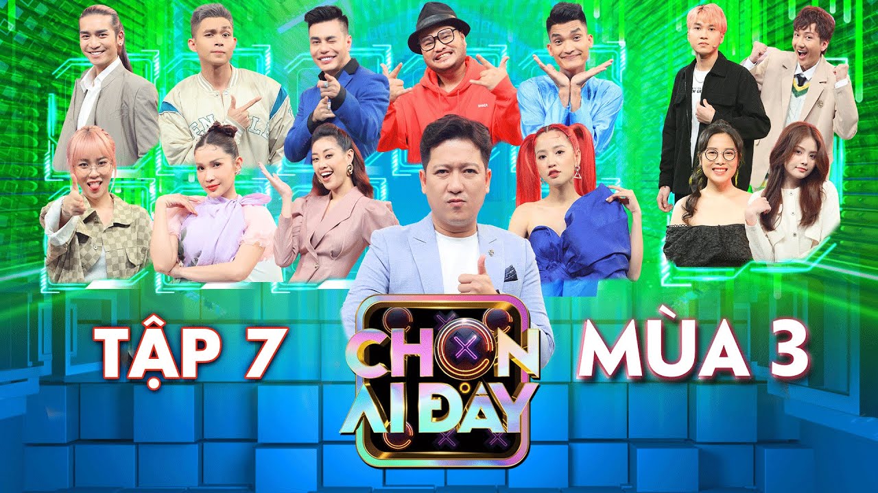 Chọn Ai Đây 3 | Tập 7: 