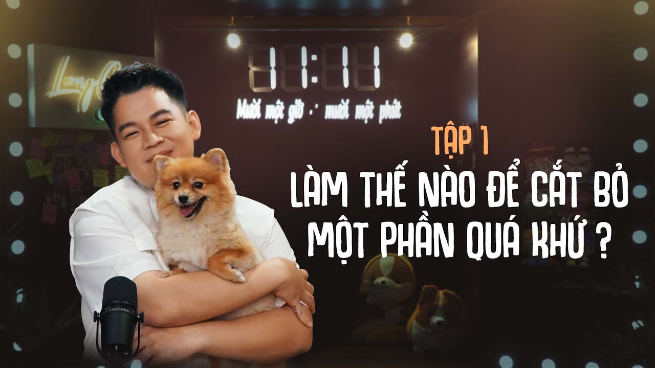 CÁCH CHỮA LÀNH QUÁ KHỨ BỊ TỔN THƯƠNG | 11:11 | Tập 1 #MMGMMP