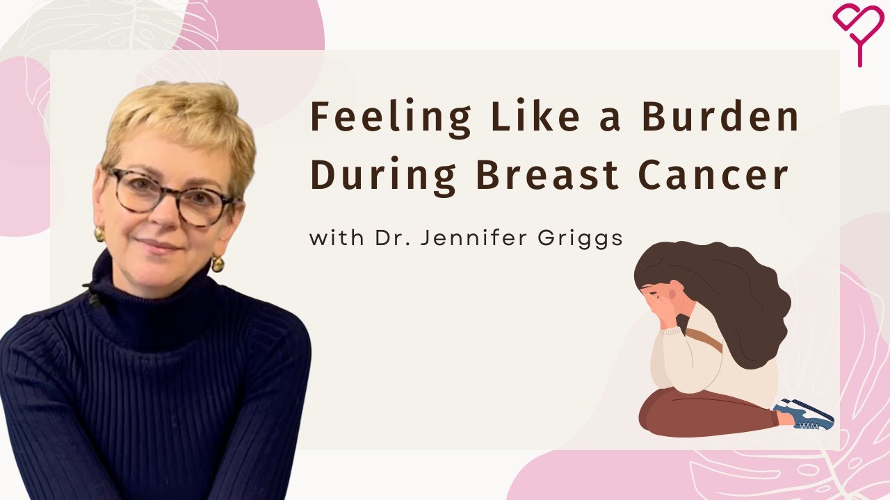 How to Manage Feeling Like You’re a Burden During Breast Cancer Treatment