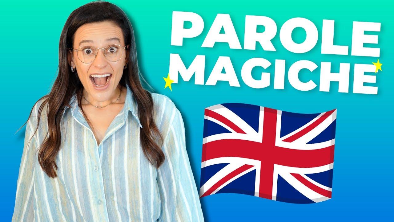 3 PAROLE MAGICHE IN INGLESE!