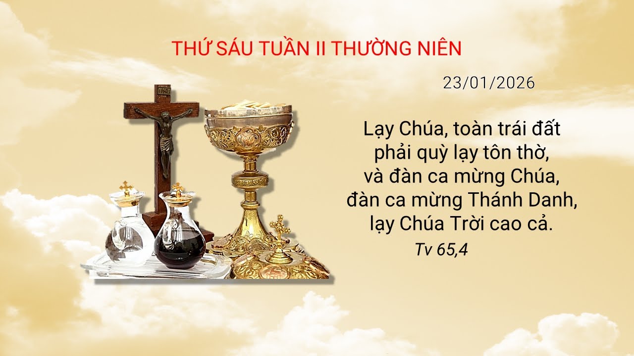 Thánh Lễ Thứ Sáu Tuần 2TN, 23.01.2026, lúc 6g00 chiều.