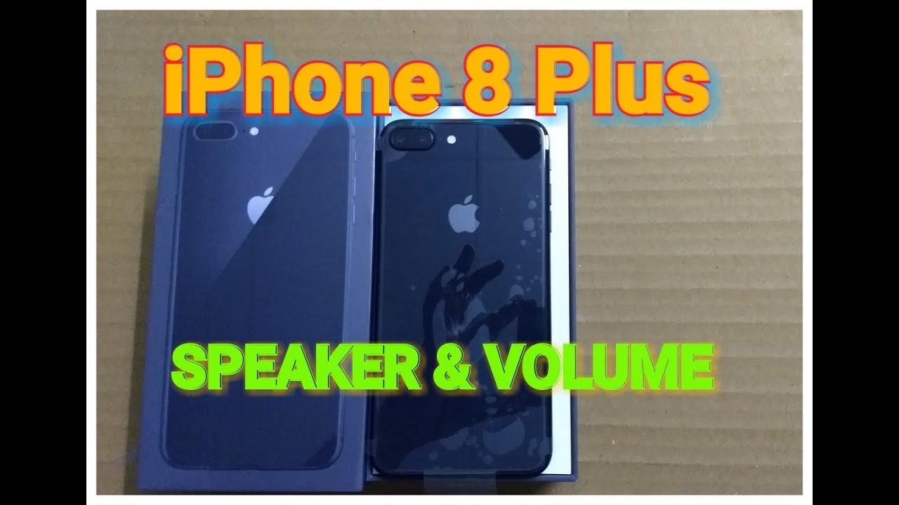 iPhone 8 Plus - Speaker & Volume Test