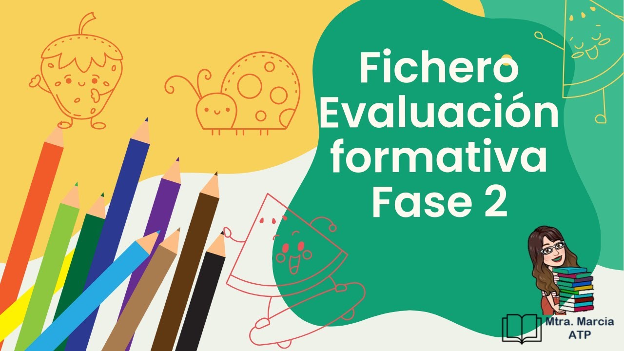 Fichero de evaluación formativa, FASE 2, MTRA. MARCIA ATP