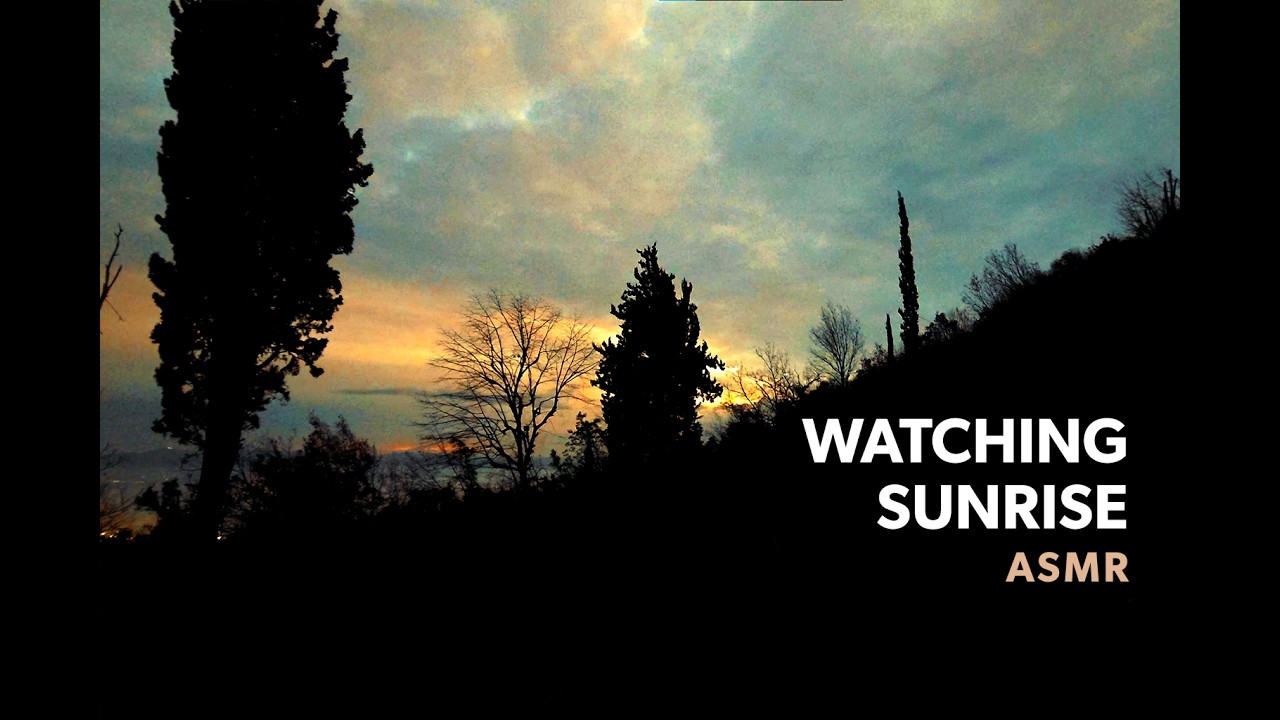 Watching Sunrise - ASMR -Relaxing