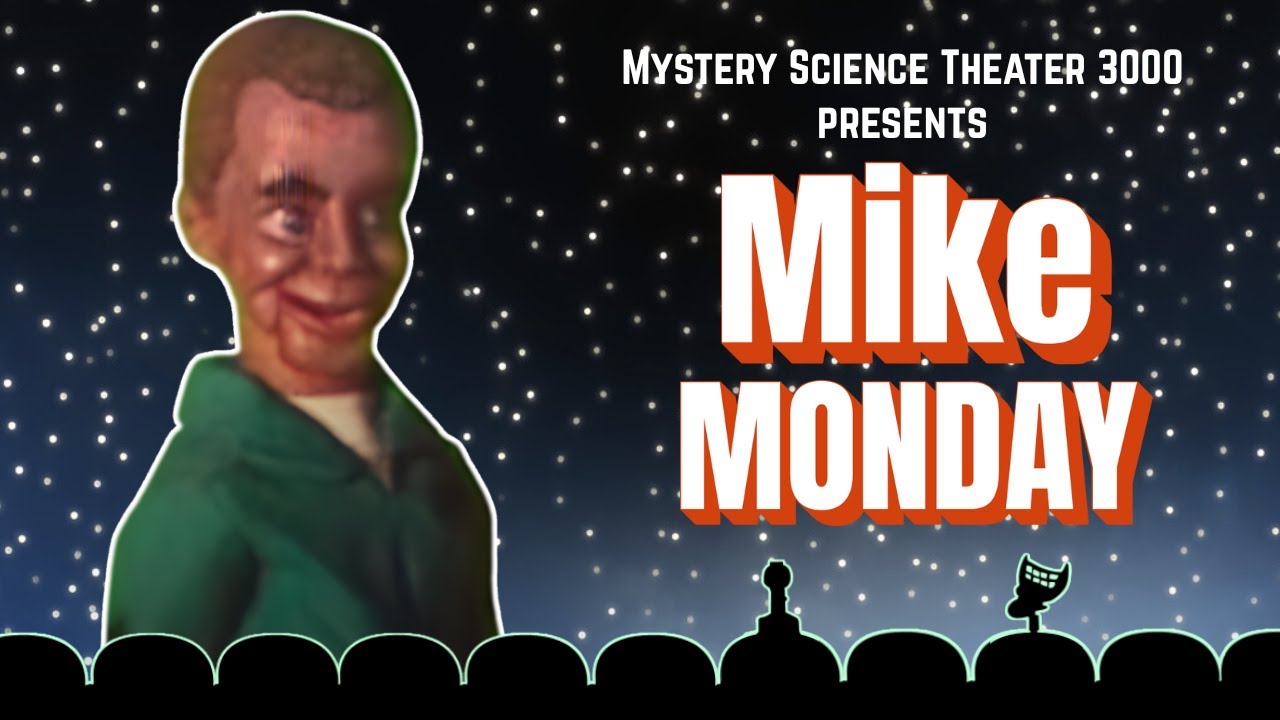 Mike Monday! | A MST3K Marathon with Four Full Episodes Hosted by Mike Nelson! | Vol XI