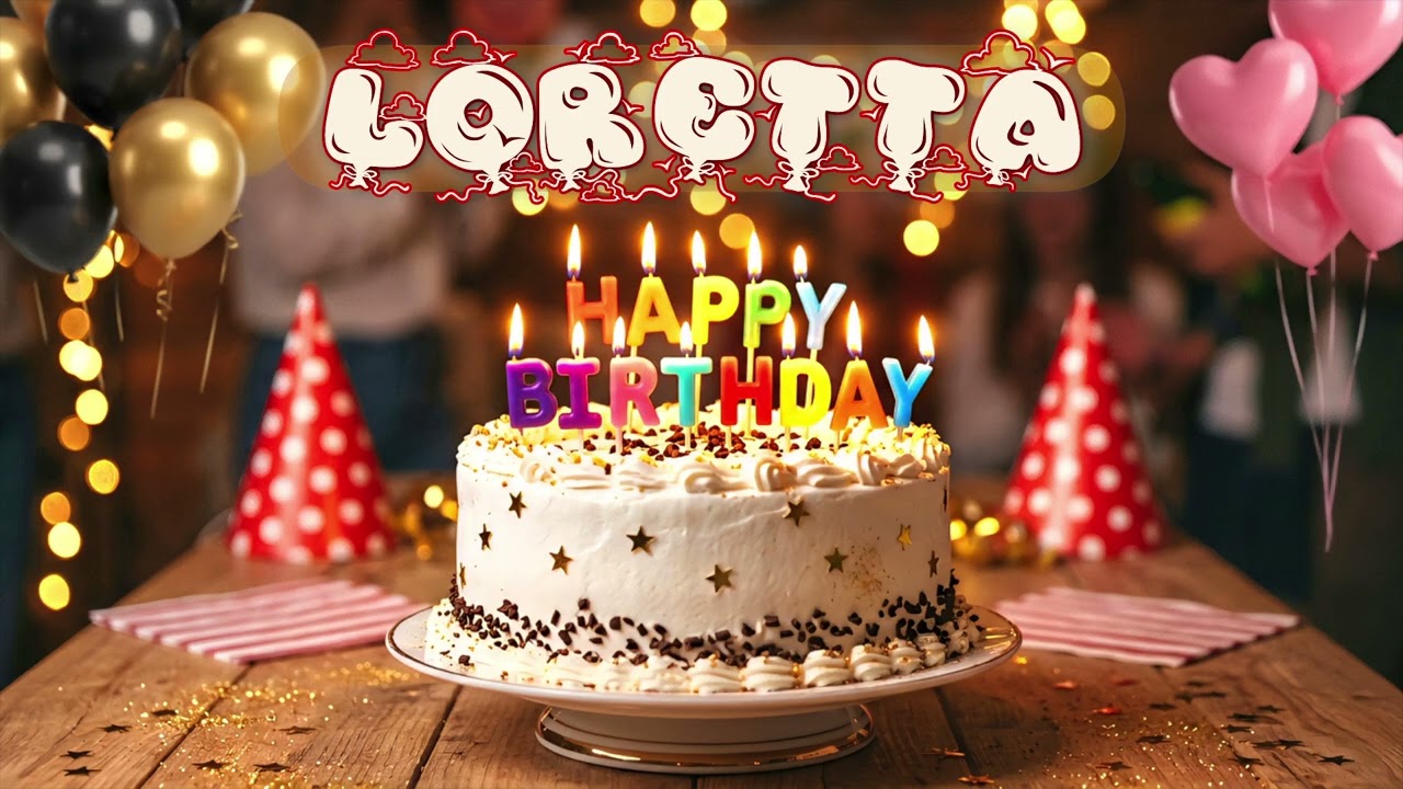 Happy Birthday Loretta | Personalized Birthday Song English