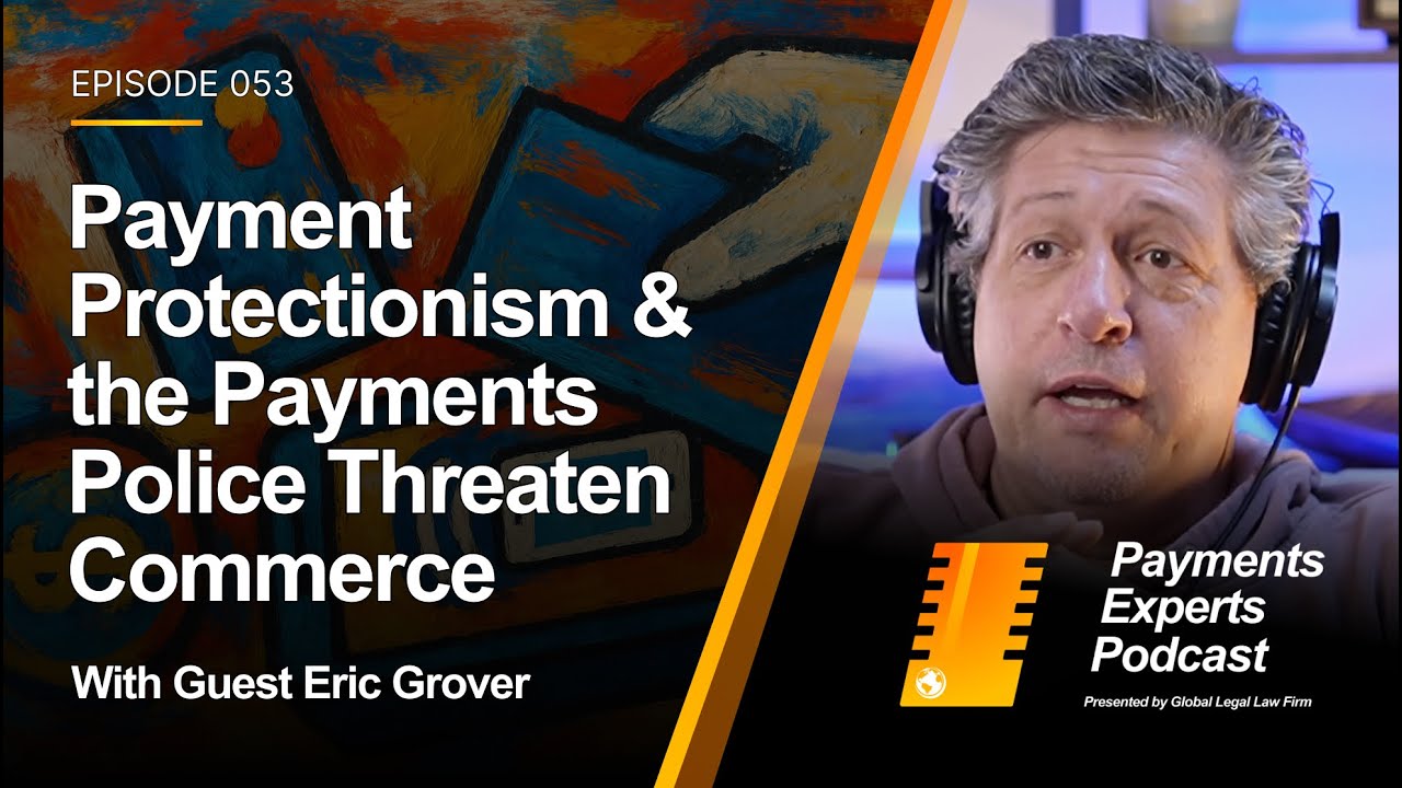 Payment Protectionism and the Payments Police Threaten Commerce | Special Guest Eric Grover | PEP053