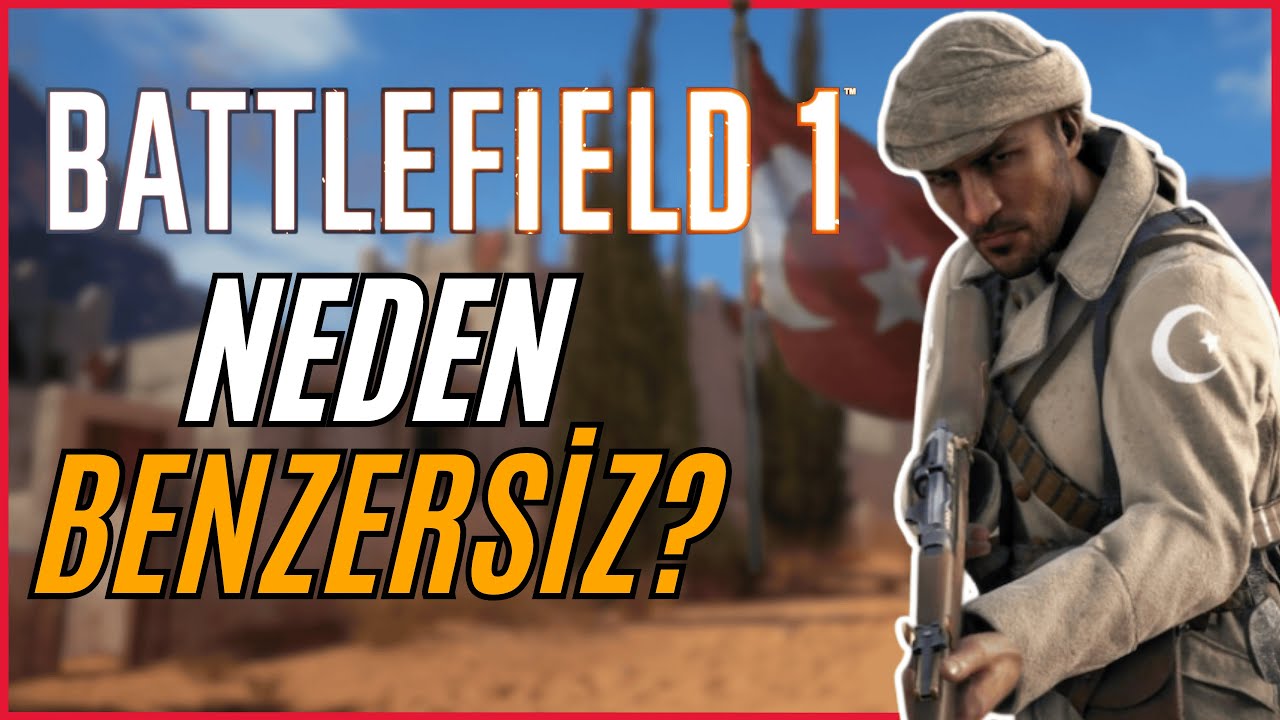 NEDEN BATTLEFIELD 1 GİBİ OYUNLAR YAPILMIYOR? Battlefield 1 Niçin Eşsiz Bir Oyun? DICE Nasıl Başardı?