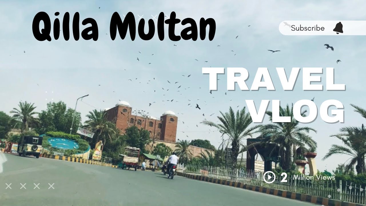 Multan Travel Vlog | Outside of Qilla Multan | beautiful view of Qilla |