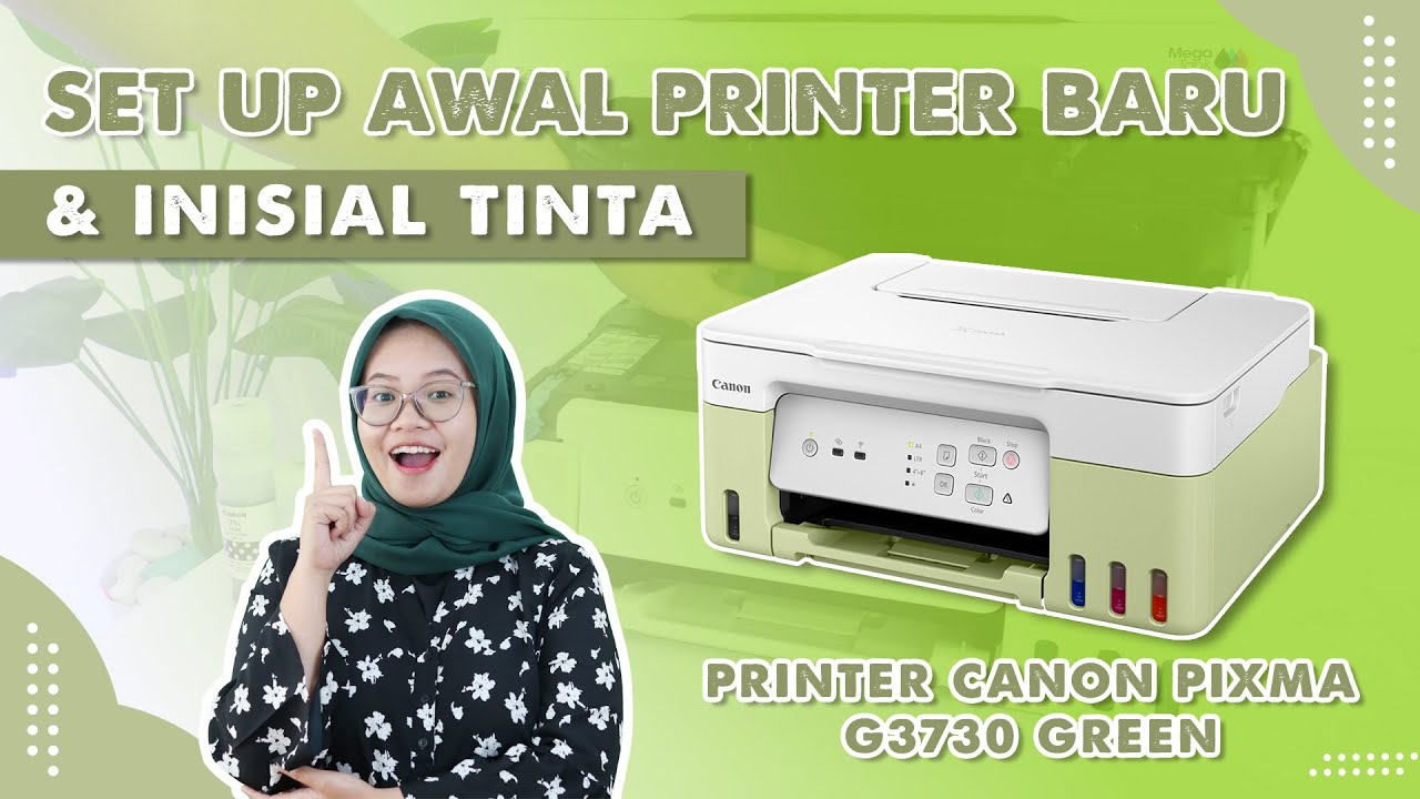 CARA SETTING PERTAMA PRINTER CANON PIXMA G3730 GREEN | SET UP PRINTER CANON G1730 G2730 G3730