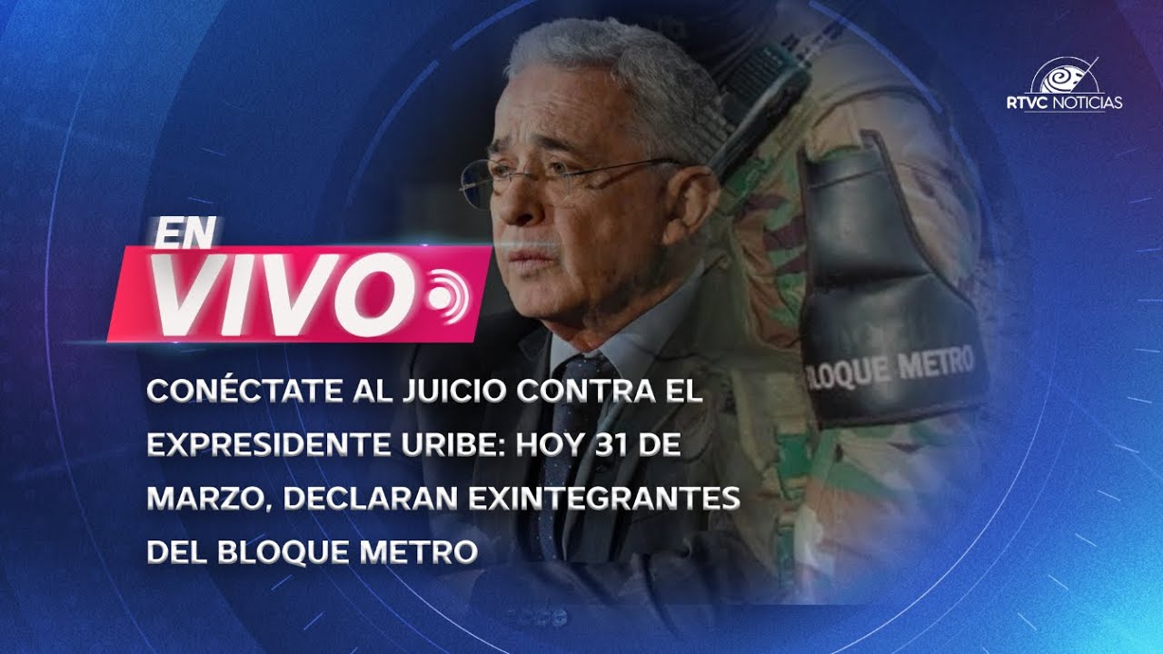 🔴EN VIVO| Conéctate al JUICIO contra el expresidente URIBE: declaran exintegrantes de BLOQUE METRO
