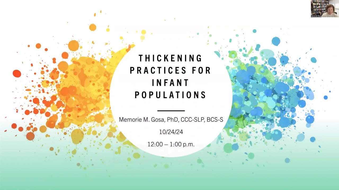 Dr Browns Medical Webinar - Thickening Practices for Infant Populations, Gosa, PhD, CCC-SLP, BCS-S