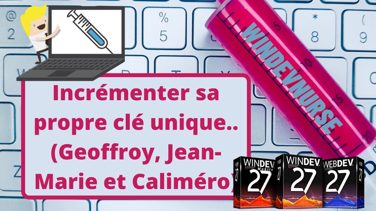 121.TUTO WINDEV Faisons notre propre clé unique...