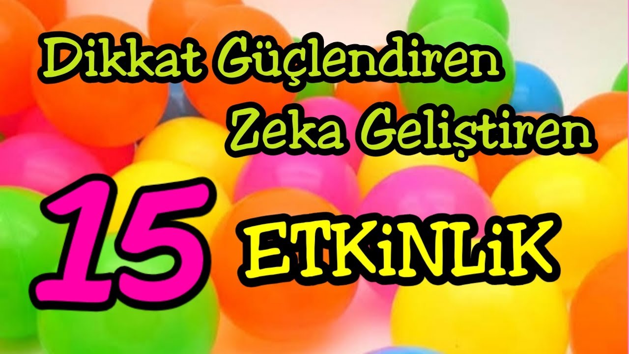 Dikkat Güçlendiren & Zeka Geliştiren 15 Etkinlik // Okul Öncesi ve İlkokul için