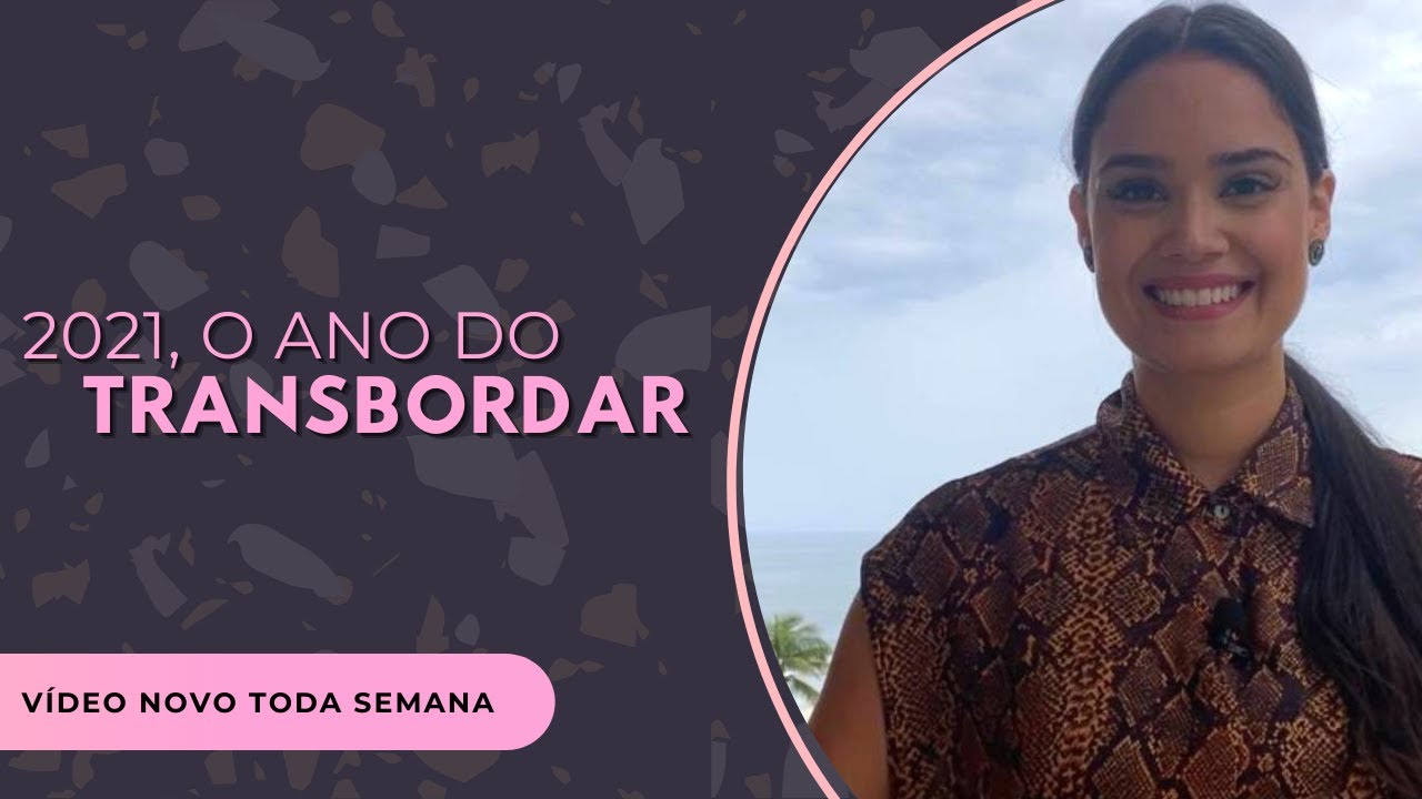 2021, O ANO DO TRANSBORDAR/ JENNYFER COSTA/ PALAVRA DO DIA/ GERA&Ccedil;&Atilde;O REBORN