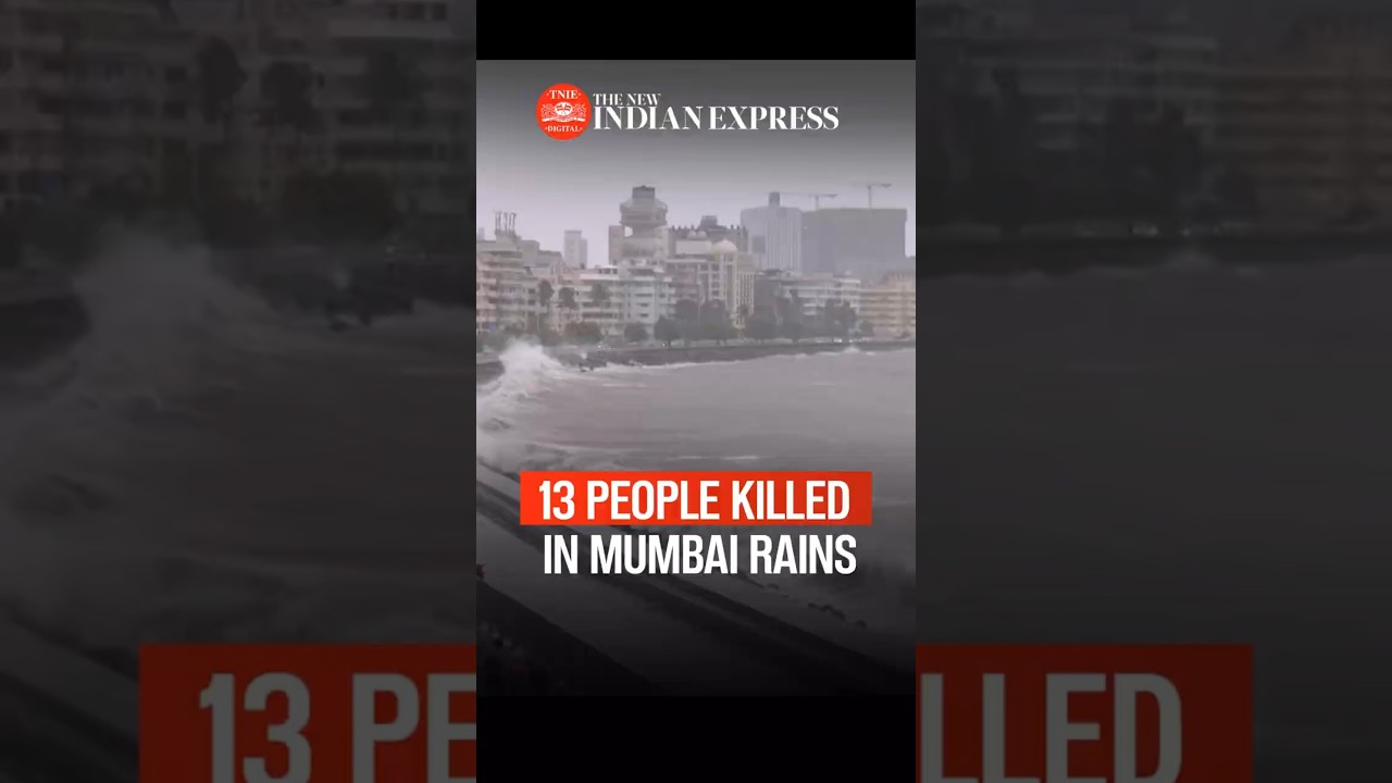 Mumbai rains: Death toll rose to 13 people in rain-related incidents after record-breaking rainfall