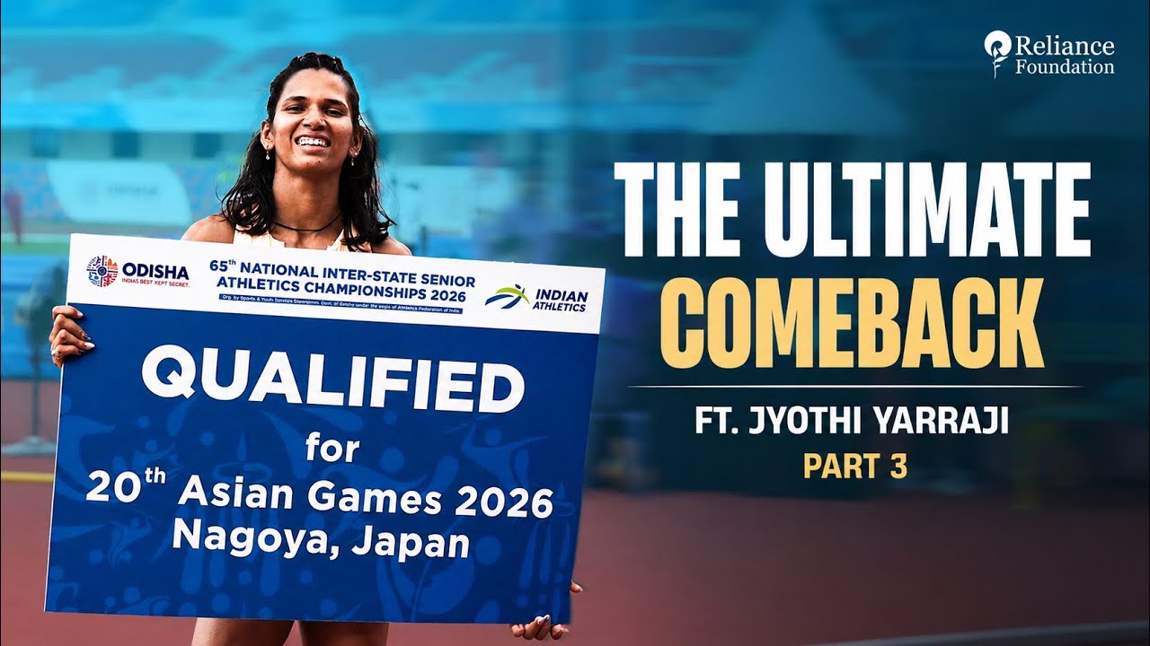 Jyothi Yarraji's Story | The Ultimate Comeback | Reliance Foundation Sports | Part 3