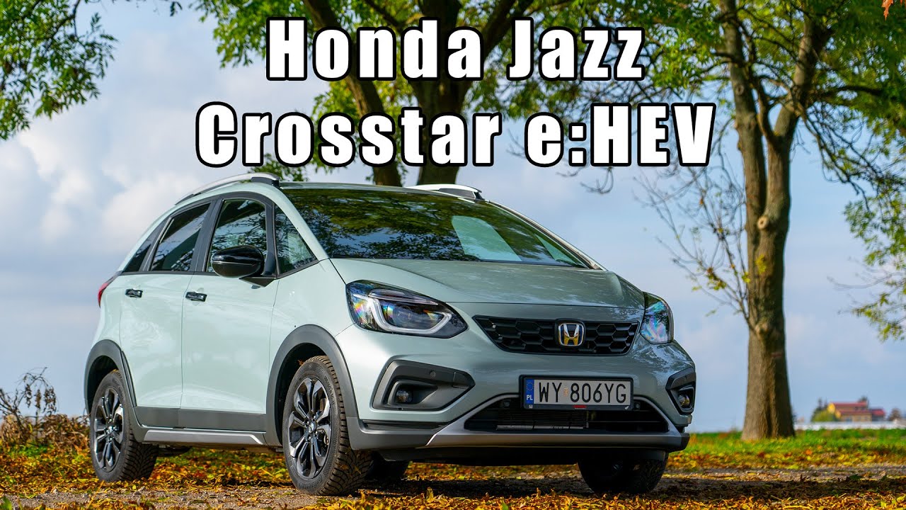 Honda Jazz Crosstar e:HEV - Mały z zewnątrz duży w środku