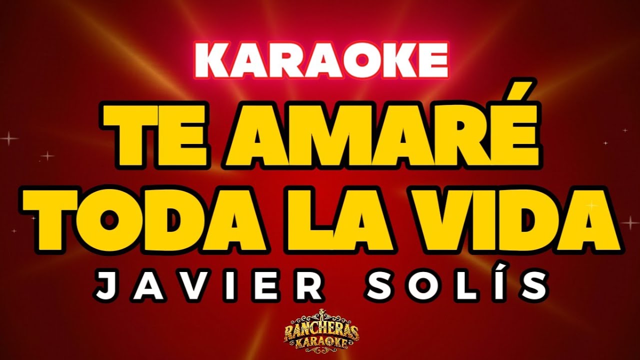 Rancheras Karaoke | Te amaré toda la vida - Javier Solís