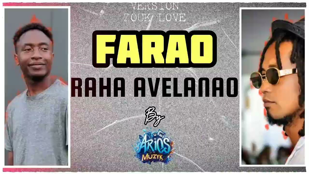 Farao - RAHA AVELANAO - version zouk love by Arios Muzyk