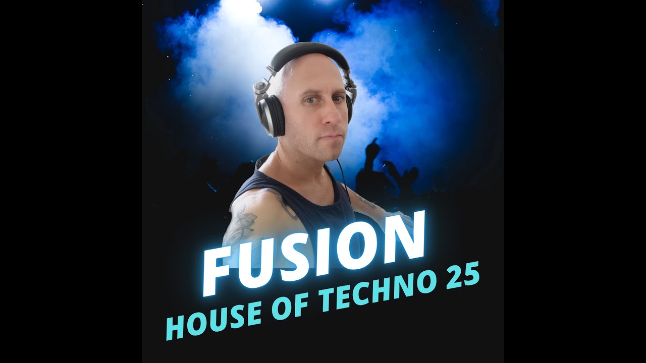 Fusion - House Of Techno 25 DJ Mix